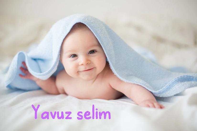 Yavuz selim İsminin Anlamı Nedir?